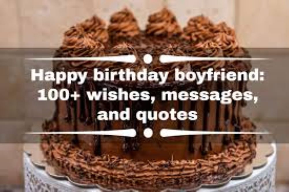 100+ Happy Birthday Wishes Text Messages Quotes for Boyfriend (BF)