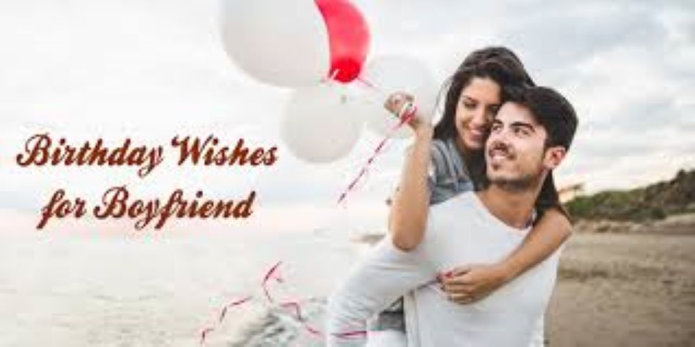 100+ Happy Birthday Wishes Text Messages Quotes for Boyfriend (BF)